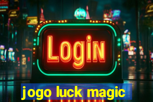 jogo luck magic